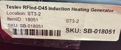 TESLEV RF-IND45 INDUCTION HEATING GENERATOR 18051 ST3-2 SKU SB-018051  FOR PARTS