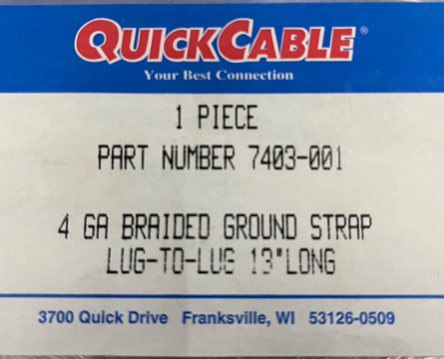 QUICK CABLE ®  4 GA BRAIDED GROUND STRAP 7403-001 LUG-TO -LUG 13” LONG - QTY 2