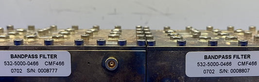 RF BANDPASS FILTER  532-5000-0466 CMF466 0702 - 1 LOT QTY 2